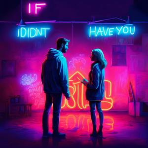 If I Didn't Have You (feat. John Ashraf)