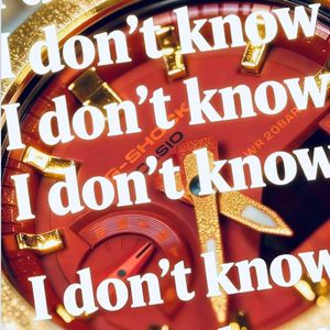 I Dont Know