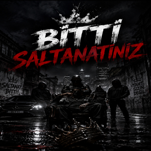 BİTTİ SALTANATINIZ