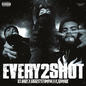 Every2Shot (feat. 6iggestStompaa & K.Sixmade)
