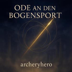 Ode an den Bogensport