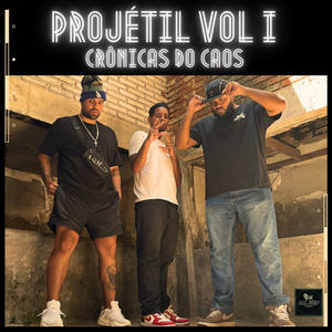 Projétil Vol. 1: Crônicas do Caos