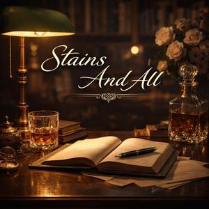 Stains And All