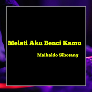 Melati Aku Benci Kamu
