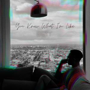 You Know What I'm Like