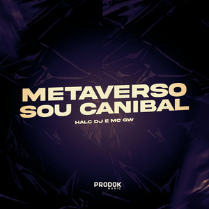 Metaverso, Sou Canibal
