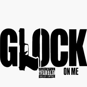 GLOCK ON ME