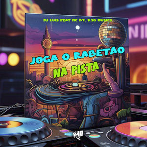 Joga o Rabetão na Pista