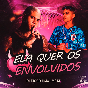 Ela Quer os Envolvidos