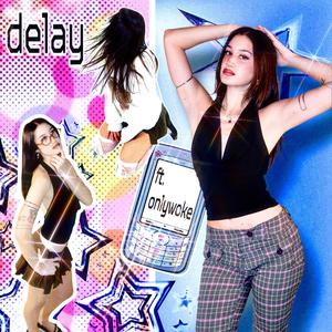delay (feat. onlywoke)