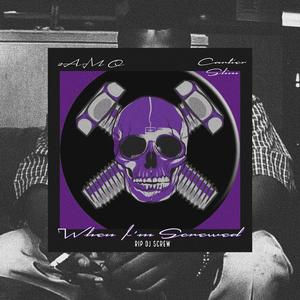 When I'm Screwed (feat. Cartier Slim) (Screwed)