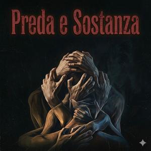 PREDA E SOSTANZA