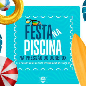 Festa na Piscina na Pressão do Durepox