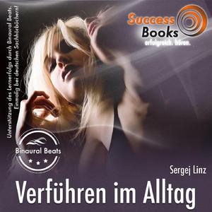 Verführen im Alltag & Pick Up Arts