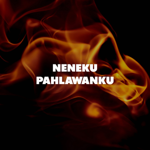 Neneku Pahlawanku