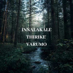 Innalakale Thirike Varumo (Instrumental Version)