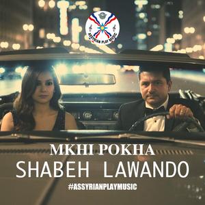 Mkhi Pokha (feat. Assyrian Play Music)