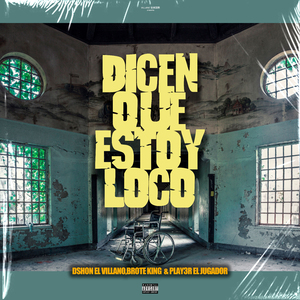 Dicen Que Estoy Loco