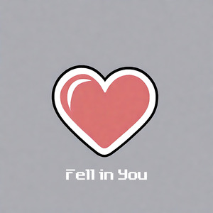 Fell in you