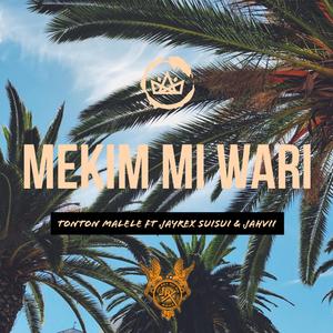 Mekim Mi Wari (feat. Jayrex Suisui & Jahvii)