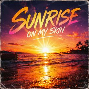 Sunrise on my skin