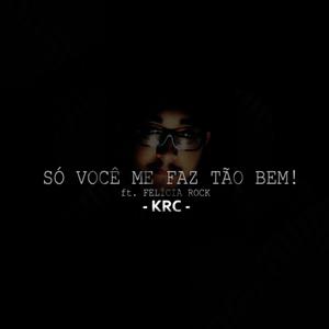 Só você me faz tão bem! (feat. Felícia Rock)