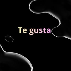 Te gusta