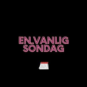 SÖNDAG (En vanlig)
