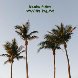 Waving Palms