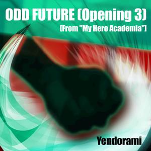 ODD FUTURE (Opening 3) [From "My Hero Academia"] (Instrumental)