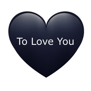 To Love You