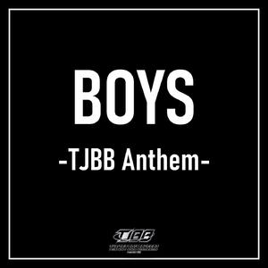 BOYS -TJBB Anthem-