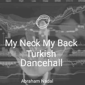 My Neck My Back Turkish Dancehall