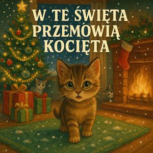 W te święta przemówią kocięta