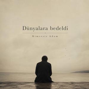Dünyalara Bedeldi