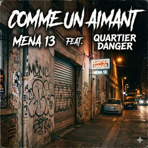 comme un aimant mena 13 feat quartier danger (feat. quartier danger)
