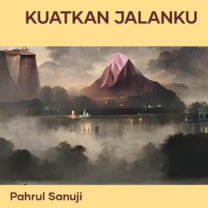 Kuatkan Jalanku