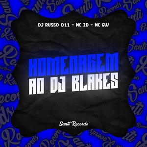 Homenagem Ao Dj Blakes