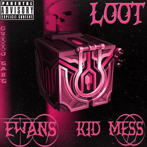 Loot (feat. Kid Mess)