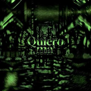 QUIERO MA'