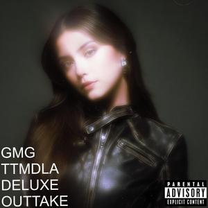GMG (ttmdla deluxe outtake)
