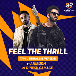 Feel The Thrill (ICC Men's T20 World Cup Official Event Song) (Tamil Version)