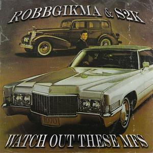 Watch Out These Mfs (feat. S2K)