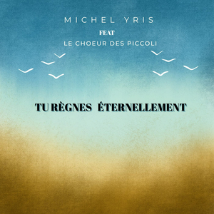 Tu Règnes éternellement