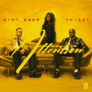 Attention (feat. Gift Eber)