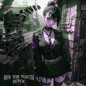 Run You Mouth (Slowed)