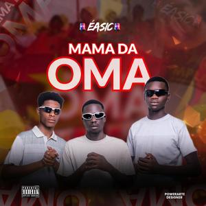 Mama Da Oma (feat. Éasic)