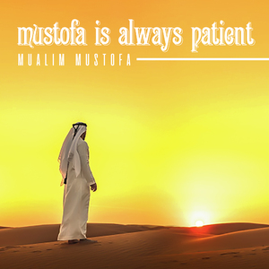Mustofa is always patient