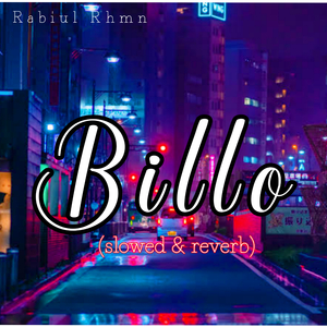 Billo (slowed & reverb)