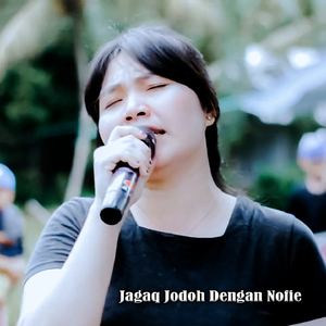 Jagaq Jodoh Dengan Nofie